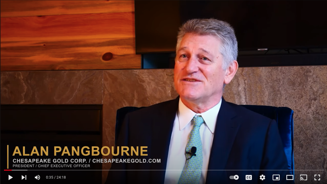 Interview of Alan Pangbourne President & CEO of Chesapeake Gold Corp. | Gold Mining Company